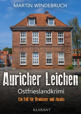 auricher leichen pm - Neuerscheinung: Ostfrieslandkrimi "Auricher Leichen" von Martin Windebruch im Klarant Verlag