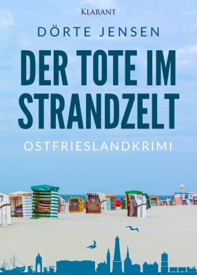 der tote im strandzelt klein - Neuerscheinung: Ostfrieslandkrimi "Der Tote im Strandzelt" von Dörte Jensen im Klarant Verlag