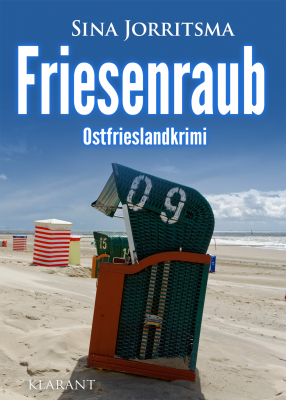 friesenraub cover klein - Neuerscheinung: Ostfrieslandkrimi "Friesenraub" von Sina Jorritsma im Klarant Verlag