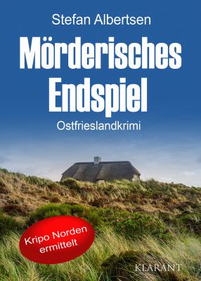 moerderisches endspiel pm - Neuerscheinung: Ostfrieslandkrimi "Mörderisches Endspiel" von Stefan Albertsen im Klarant Verlag
