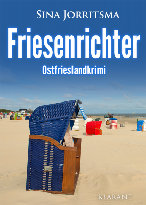 friesenrichter cover gross - Neuerscheinung: Ostfrieslandkrimi "Friesenrichter" von Sina Jorritsma im Klarant Verlag
