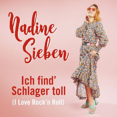 nadinesiebenichfindschlagertolliloverocknroll2022cover - Nadine Sieben präsentiert zeitgemäße Version des Klassikers "Ich find Schlager toll (I Love Rock`n Roll)"