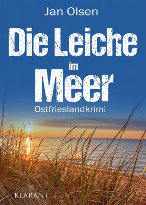 die leiche im meer cover gross - Neuerscheinung: Ostfrieslandkrimi "Die Leiche im Meer" von Jan Olsen im Klarant Verlag