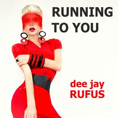 dee jay rufus running to you frontcover - Running to you - das neue Instrumental von dee jay Rufus