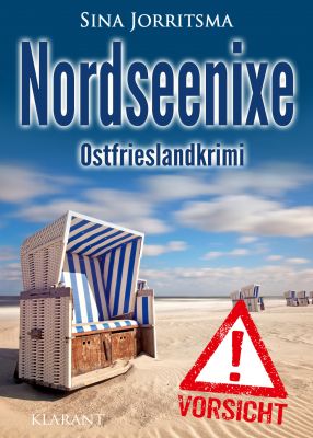 nordseenixe cover klein - Neuerscheinung: Ostfrieslandkrimi "Nordseenixe" von Sina Jorritsma im Klarant Verlag