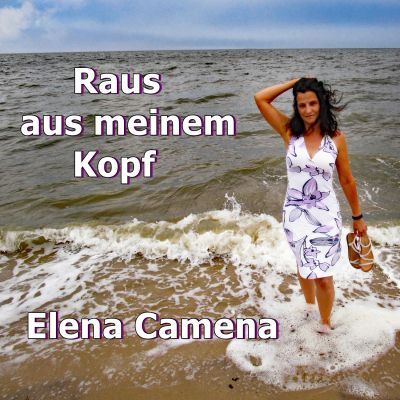 elena camena raus aus meinen kopf cover - Raus aus meinen Kopf - der neue Song von Elena Camena
