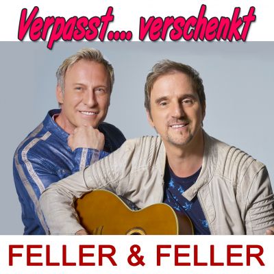 feller feller verpasst verschenkt cover - Die aktuelle Single von Feller & Feller - verpasst, verschenkt