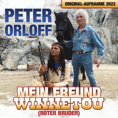 peter orloff mein freund winnetou 2022 frontcover - Peter Orloff und sein Megamix von "Mein Freund Winnetou (Roter Bruder)"